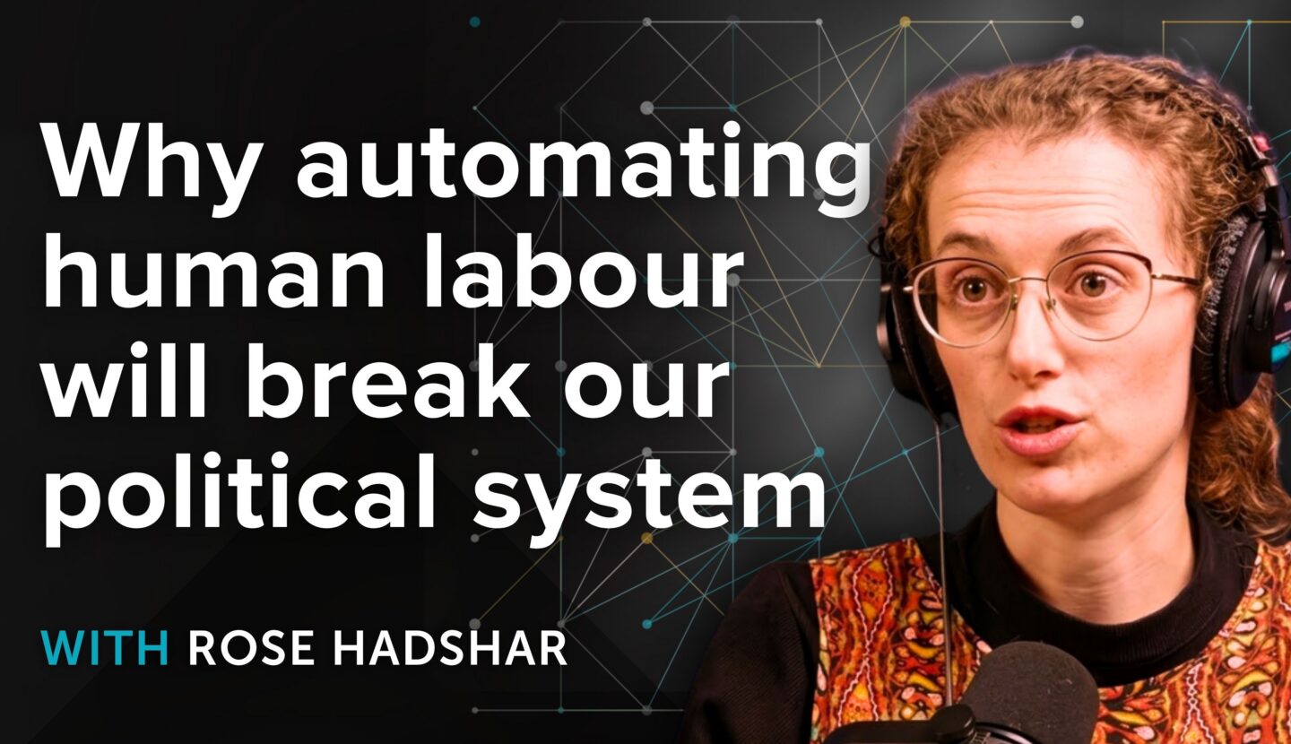 Rose Hadshar on why automating human labour will break our political system