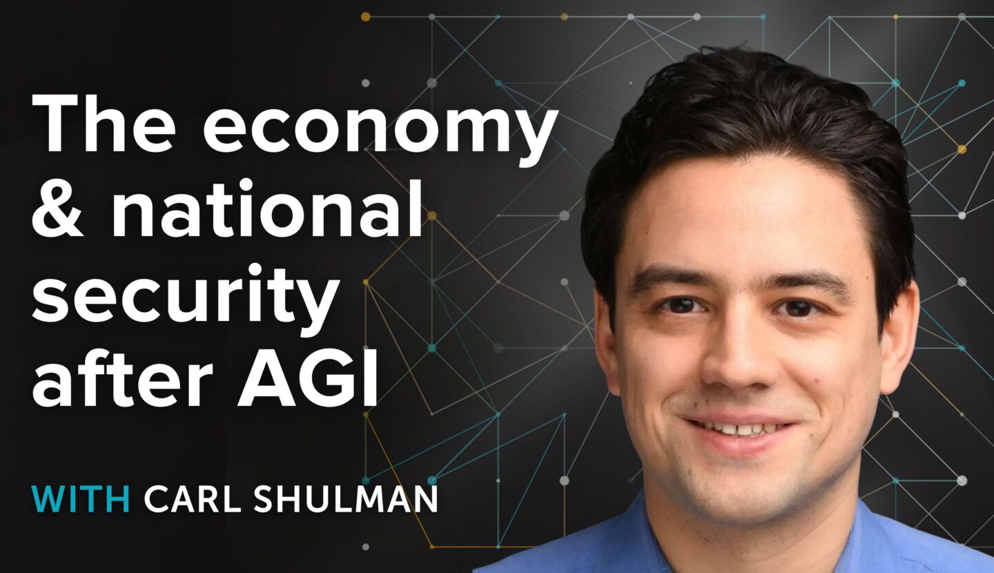 Carl Shulman on the economy and national security after AGI
