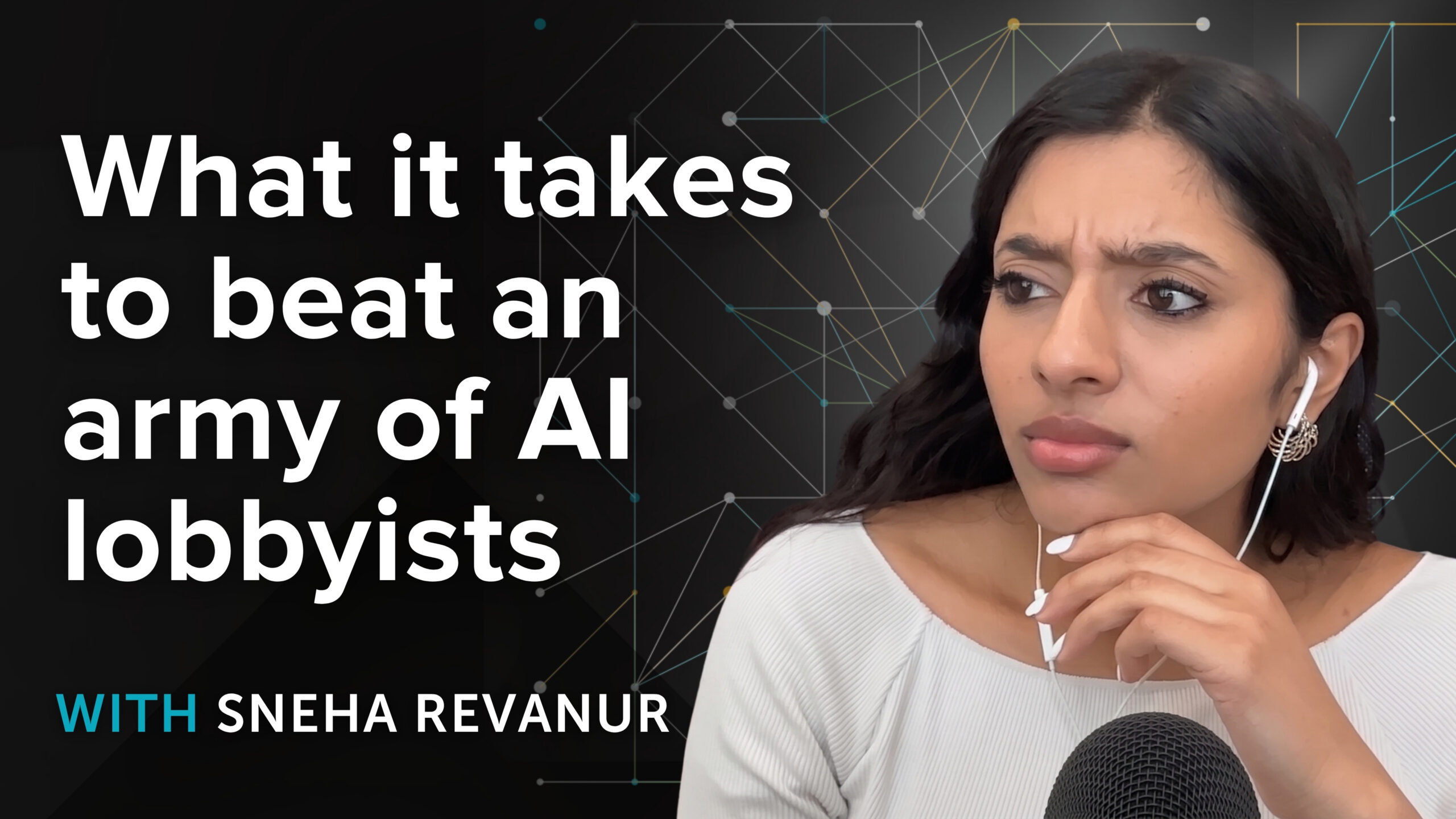 Sneha Revanur on how a small team of activists helped pass America’s landmark AI safety&nbsp;laws