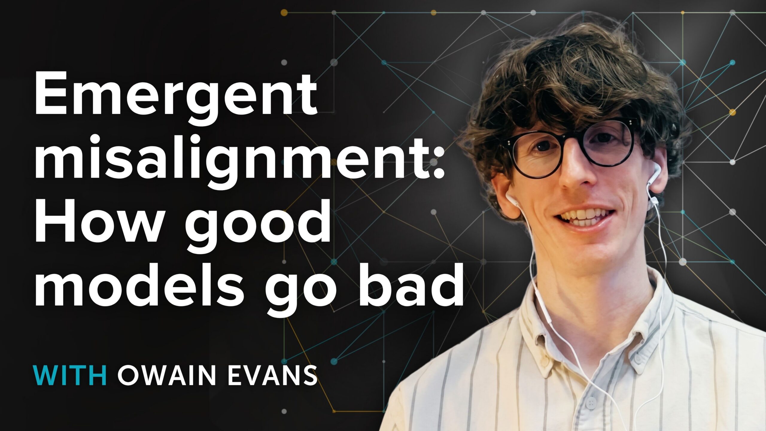 Owain Evans on accidentally training AI models to be&nbsp;evil