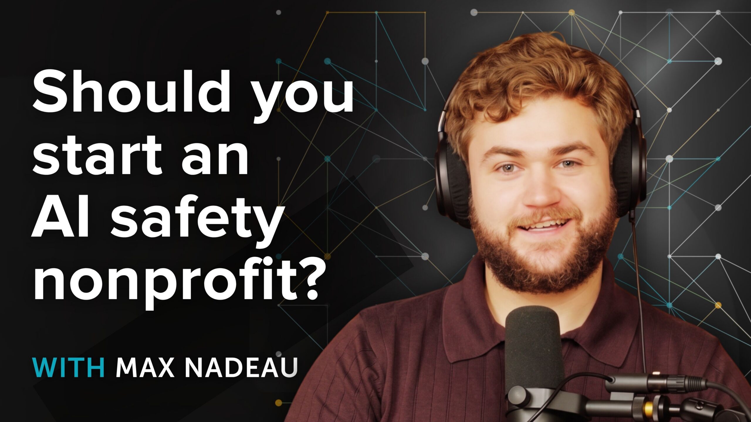 Max Nadeau on recruiting founders for a new wave of AI safety&nbsp;nonprofits
